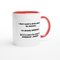 White 11oz Ceramic Mug with Color Inside - Fun Quote